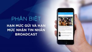 han muc gui tin nhan tren zalo Phân biệt hạn mức gửi và hạn mức nhận tin nhắn broadcast?